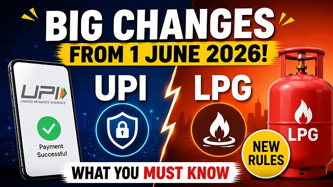 New Rules from 1 June 2026: Major Changes in UPI Payments and LPG Connections Explained